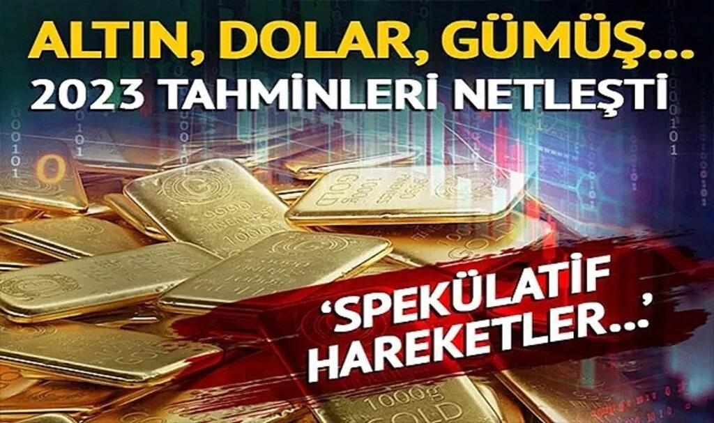 Altın, dolar, gümüş… 2023’te yatırımcıları bu seviyeler bekliyor! ‘Endüstri’ detayı dikkat çekti…
