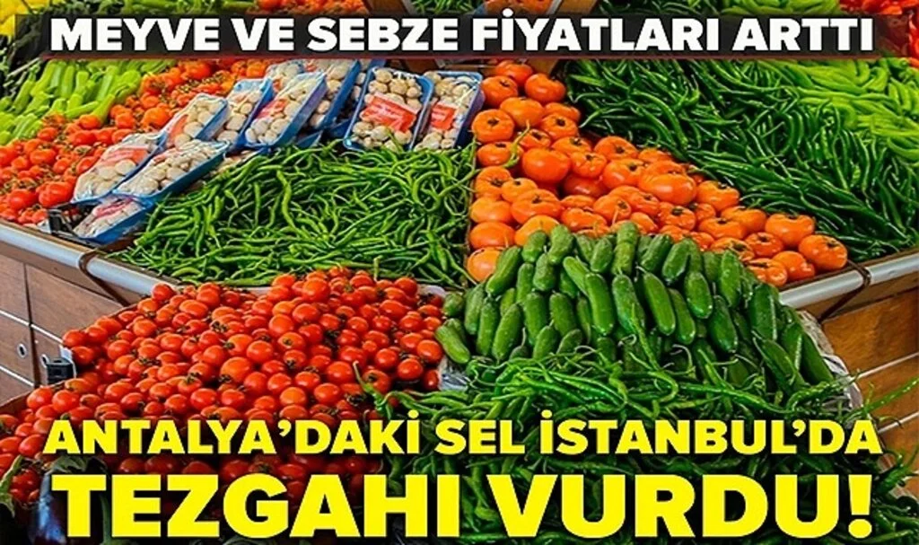 Antalya'daki Sel İstanbul'da Tezgahı Vurdu: Meyve ve sebze Fiyatları Arttı