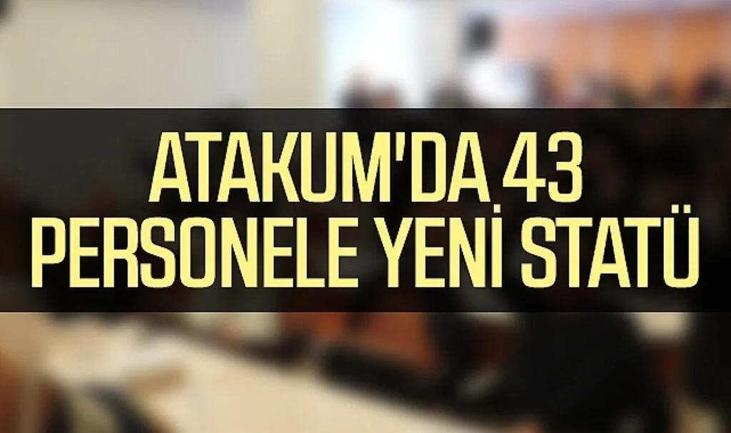Atakum'da 43  personele yeni statü 