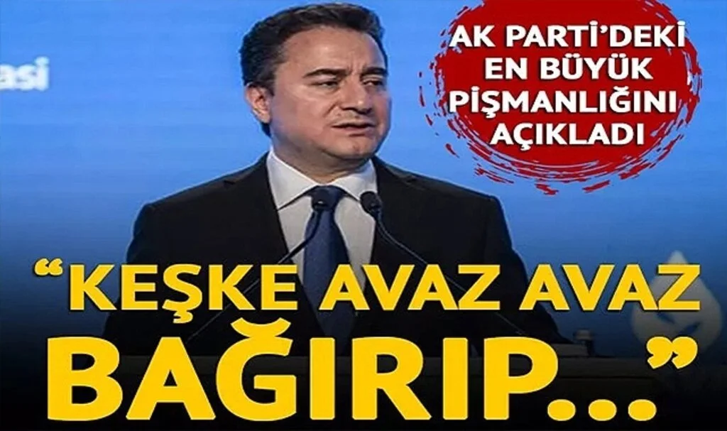 Babacan AK Parti'deki En Büyük Pişmanlığını Açıkladı! 'Keşke Avaz Avaz Bağırıp...'