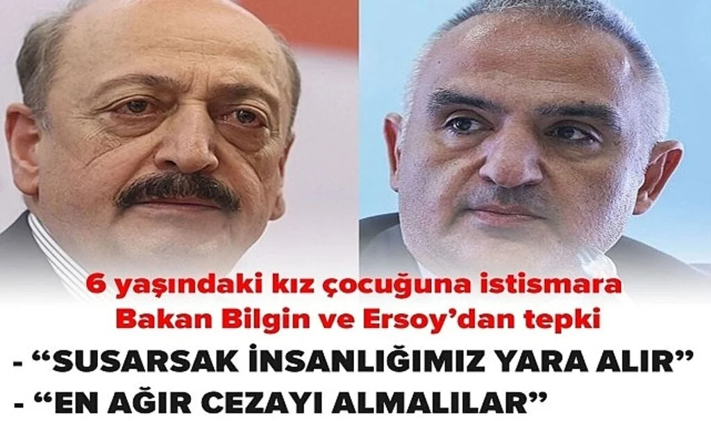 Bakan Bilgin ve Ersoy'dan 6 yaşındaki kız çocuğunun evlendirilip istismara uğramasına tepki: Susarsak insanlığımız yara alır