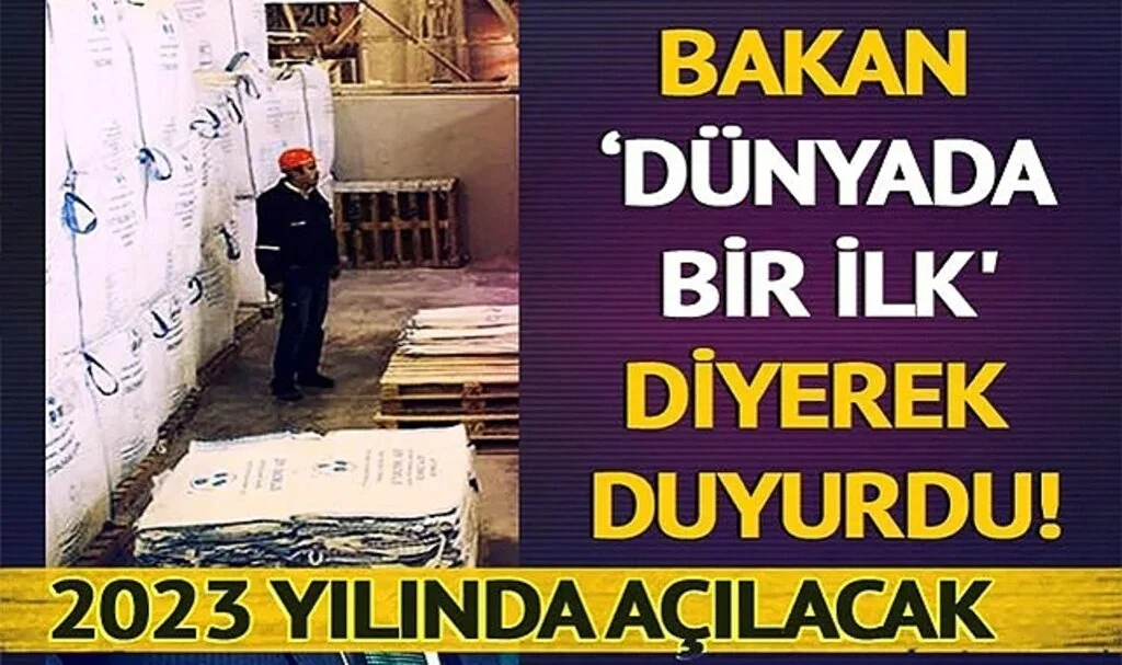 Bakan Dönmez 'dünyada bir ilk' diyerek duyurdu! 2023 yılında açılacak: 1000 ton...