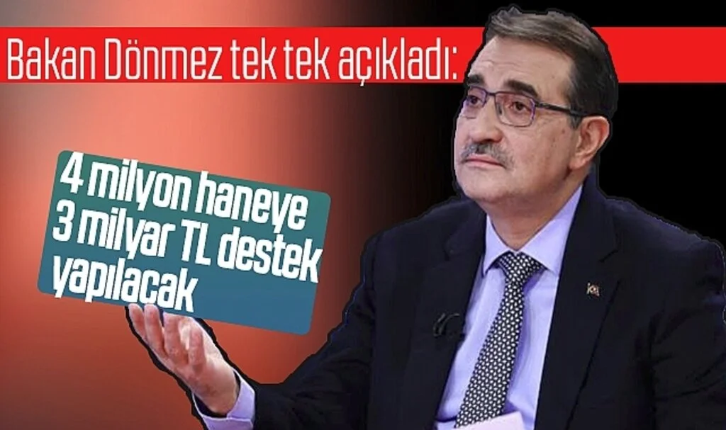 Bakan Dönmez tek tek açıkladı: 4 milyon haneye 3 milyar TL destek yapılacak 