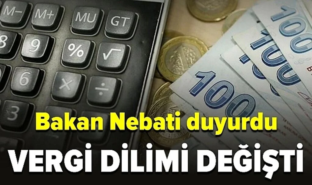 Bakan Nebati Duyurdu! Vergi Dilimleri Değişti