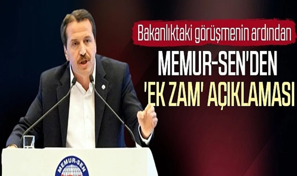 Bakanlıktaki görüşmenin ardından Memur-Sen'den 'ek zam' açıklaması
