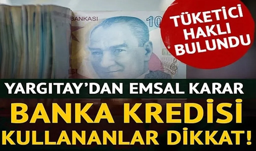 Bankadan Kredi Çekenler Dikkat! Yargıtay'dan Emsal Karar Geldi