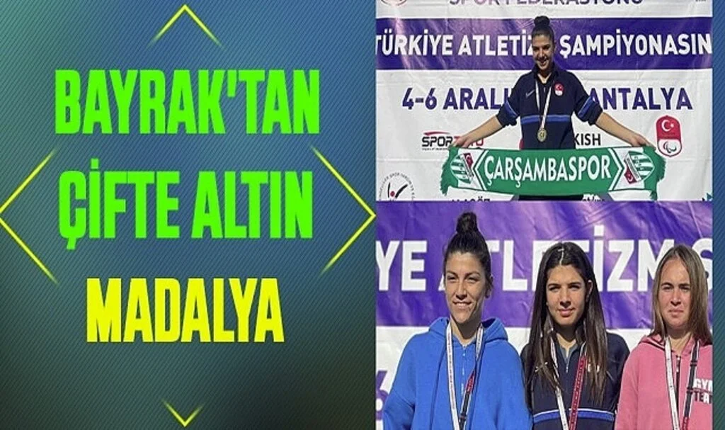BAYRAK'TAN ÇİFTE ALTIN MADALYA