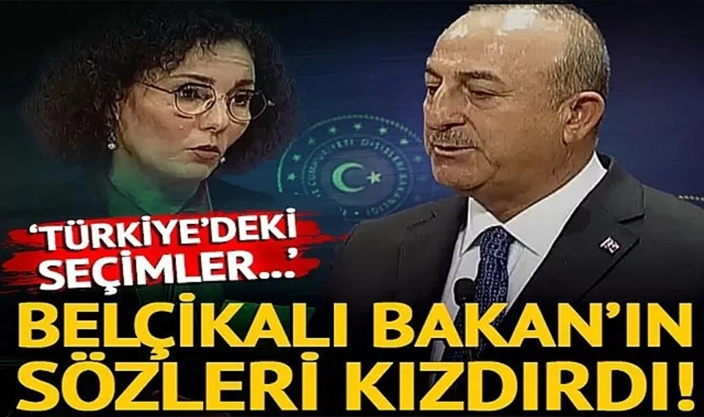 Belçikalı Bakan’ın Sözleri Bakan Çavuşoğlu’nun Tepkisini Çekti: Türkiye'deki Seçimler…