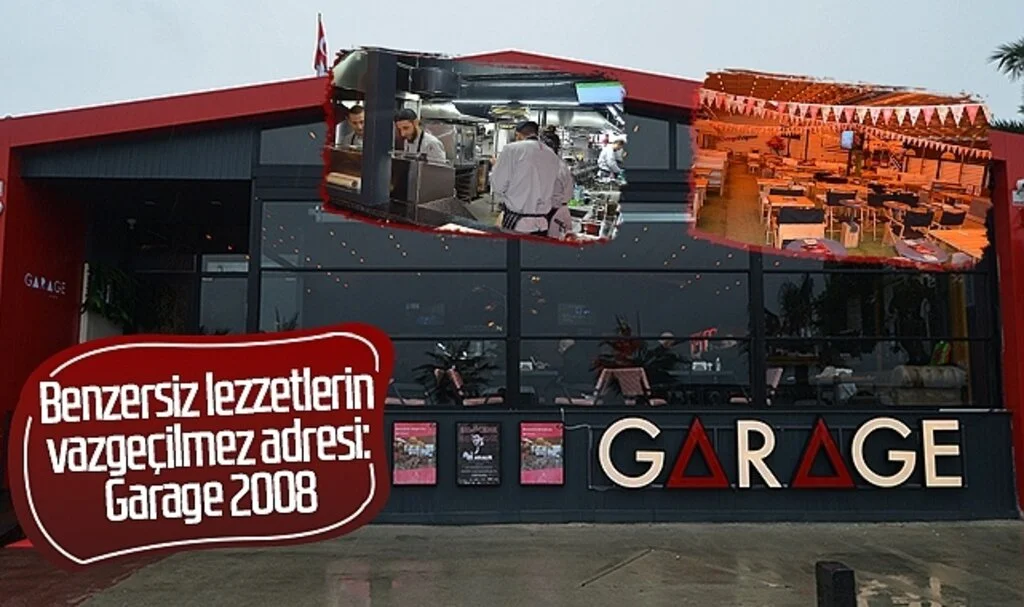 Benzersiz lezzetlerin vazgeçilmez adresi: Garage 2008