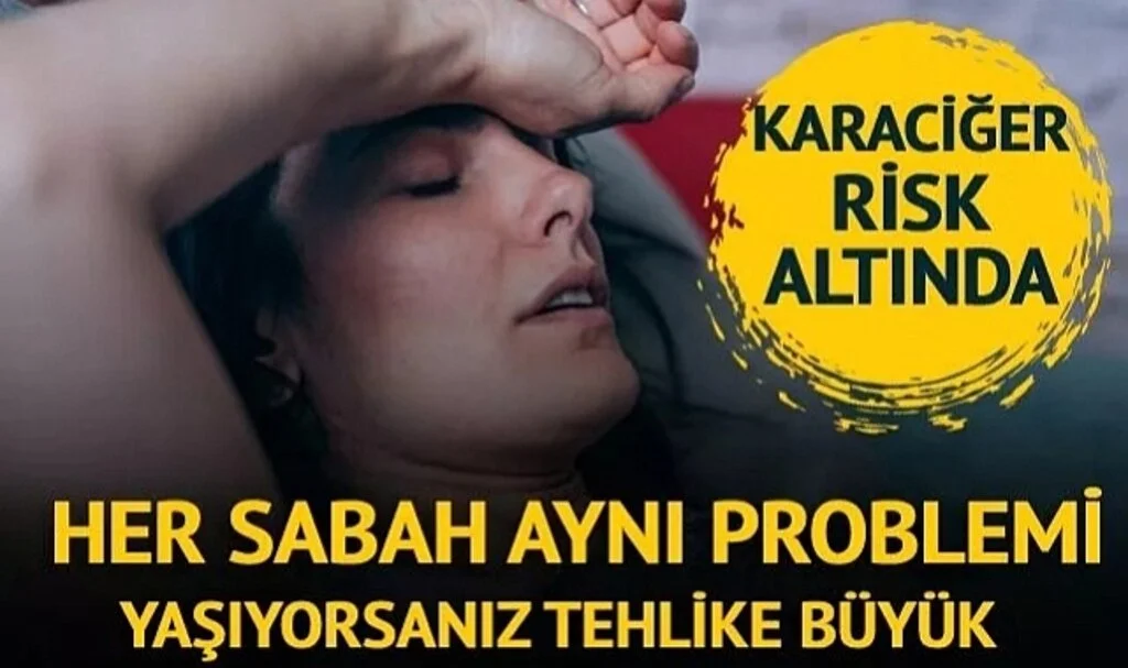 Bu Şekilde Uyanıyorsanız Durum Ciddi! Karaciğeriniz Uyarı Veriyor: Hemen Doktora Başvurun