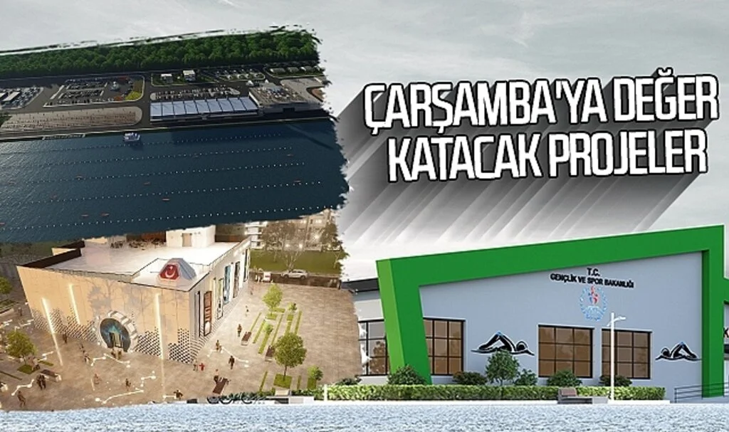 Çarşamba'ya değer katacak projeler