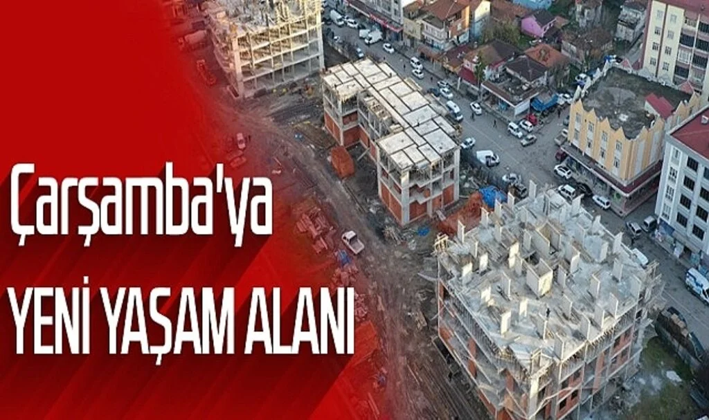 Çarşamba'ya  yeni yaşam alanı 