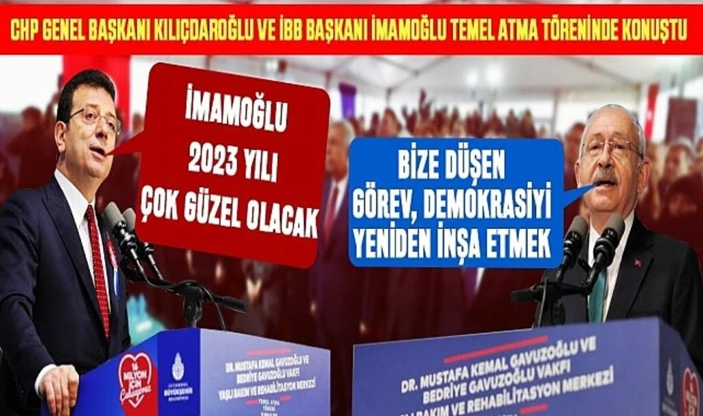 CHP Genel Başkanı Kılıçdaroğlu ve İBB Başkanı İmamoğlu Temel Atma Töreninde Konuştu