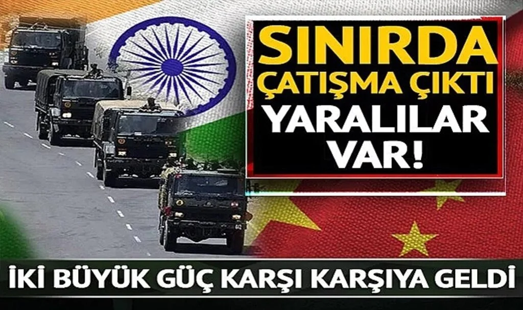 Çin ve Hindistan karşı karşıya geldi! Sınır bölgesinde çatıştılar... Yaralılar var