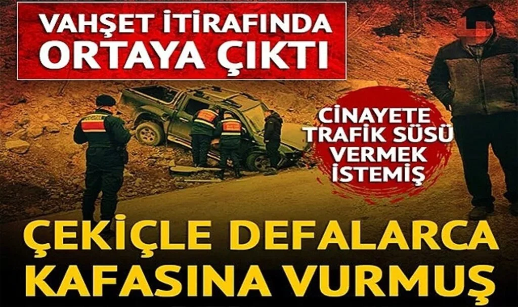 Cinayete Trafik Kazası Süsü Vermek İstemiş! İtiraf Etti, Vahşet: Defalarca Kafasına Çekiçle Vurmuş