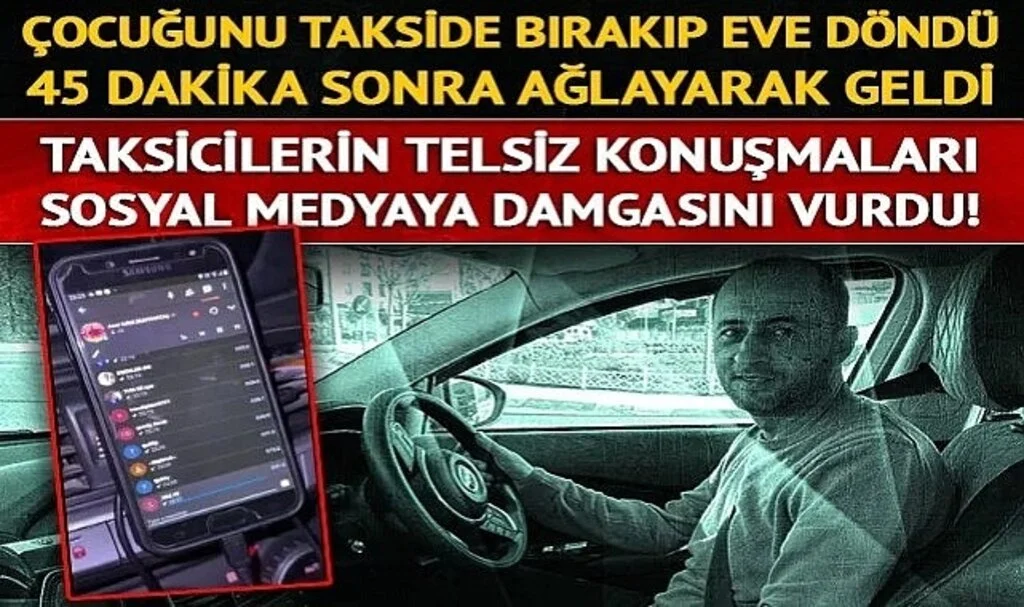 Çocuğunu takside bıraktı, 45 dakika sonra ağlayarak döndü! Taksicilerin yorumları sosyal medyada gündem oldu