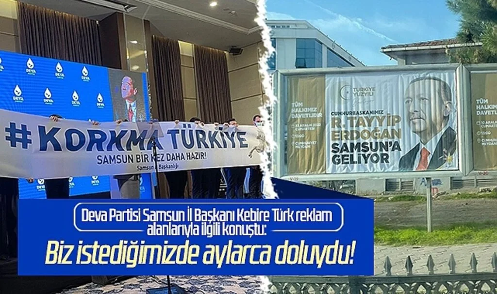 Deva Partisi Samsun İl Başkanı Kebire Türk reklam alanlarıyla ilgili konuştu: Biz istediğimizde aylarca doluydu!