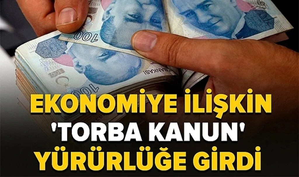 Ekonomiye İlişkin 'Torba Kanun' Yürürlüğe Girdi