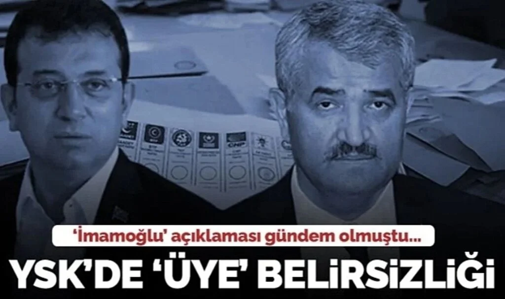 'Ekrem İmamoğlu' açıklaması gündem olmuştu: YSK'de üye belirsizliği
