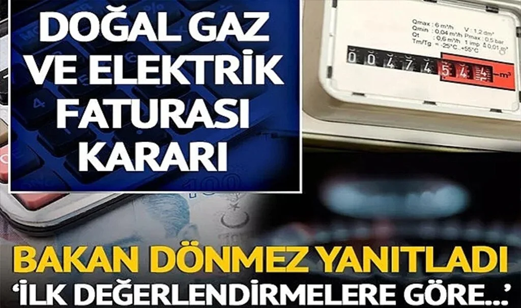 Elektrik ve doğal gaza zam var mı? Bakan Dönmez açıkladı: “İlk değerlendirmelere göre…”