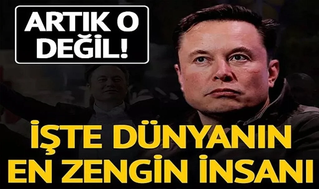 Elon Musk artık dünyanın en zengin insanı değil! İşte Musk'tan 'dünyanın en zengin kişisi' unvanını alan o isim...