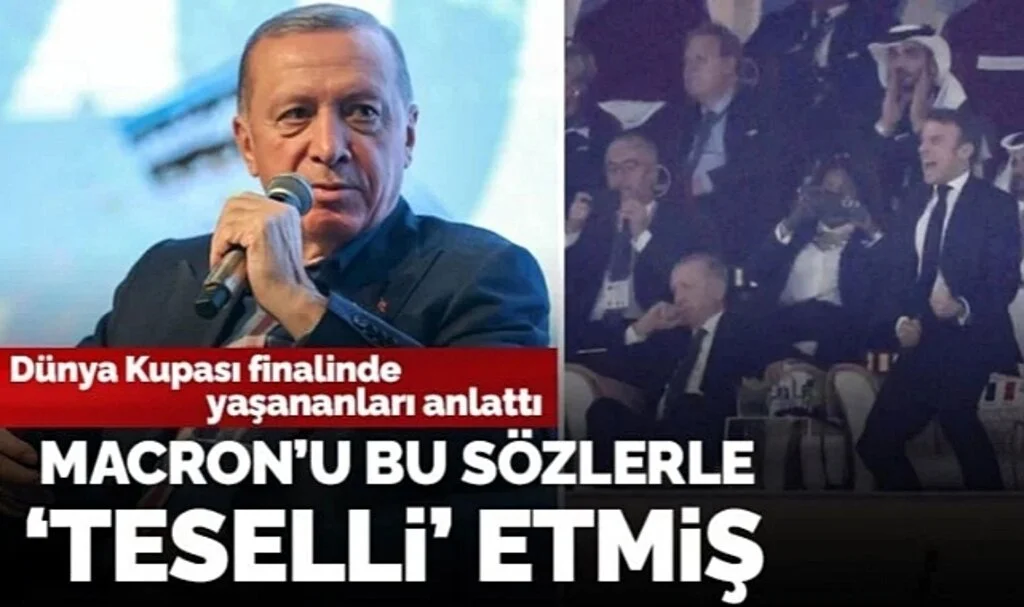 Erdoğan, Dünya Kupası finalinde yaşananları anlattı: Macron'u bu sözlerle 'teselli' etmiş