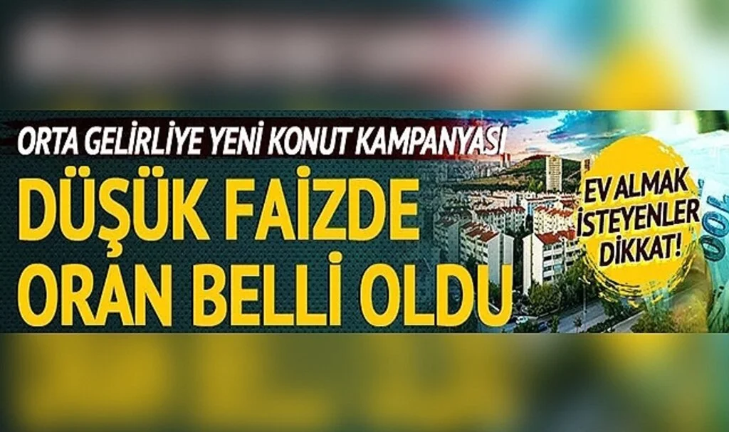 Ev alacaklar dikkat! Yeni konut kampanyası geliyor: Düşük kredi faizi, ödemesiz dönem...
