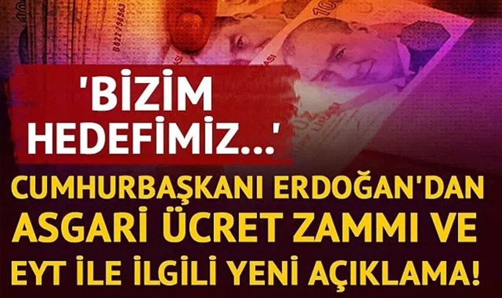 EYT ve asgari ücret zammı... Cumhurbaşkanı Erdoğan'dan asgari ücret zammı ve EYT ile ilgili yeni açıklama! 'Bizim hedefimiz...'