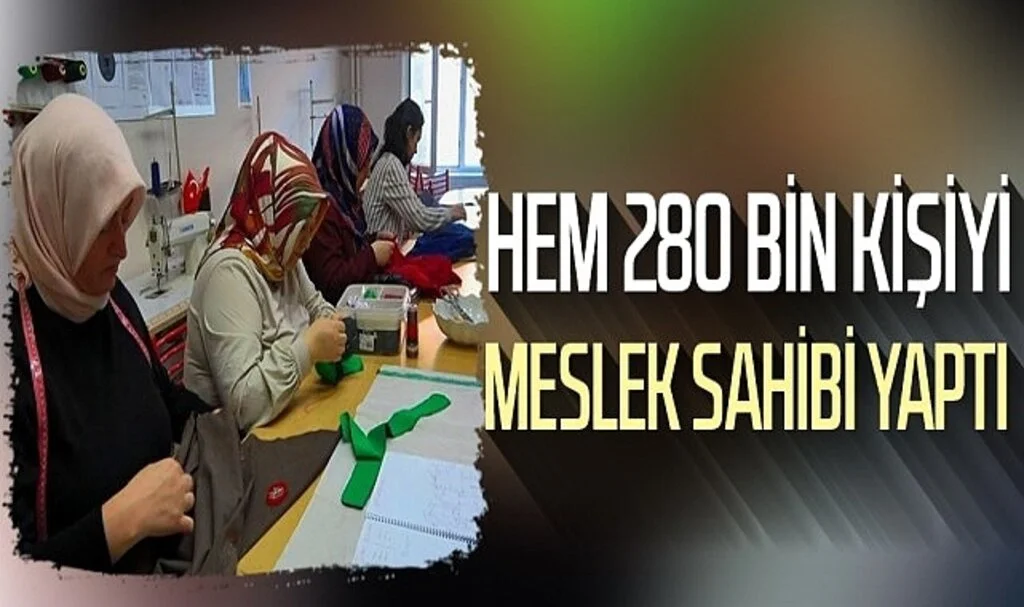 HEM 280 bin kişiyi  meslek sahibi yaptı 