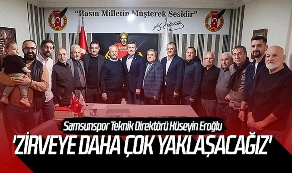 Samsunspor Teknik Direktörü Hüseyin Eroğlu: 'Zirveye daha çok yaklaşacağız'