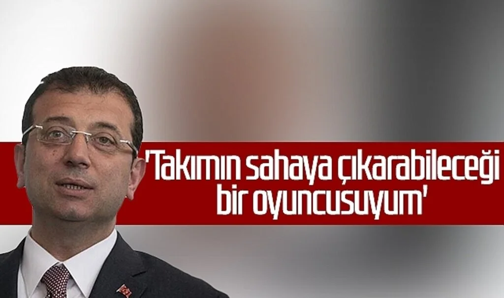 İBB Başkanı Ekrem İmamoğlu: 'Takımın sahaya çıkarabileceği bir oyuncusuyum'