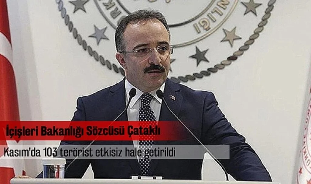 İçişleri Bakanlığı Sözcüsü Çataklı: Kasım'da 103 terörist etkisiz hale getirildi