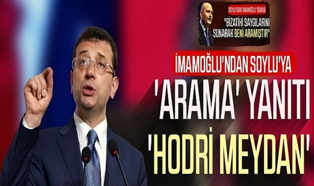 İmamoğlu'ndan Soylu'ya 'arama' yanıtı: 'Hodri meydan'