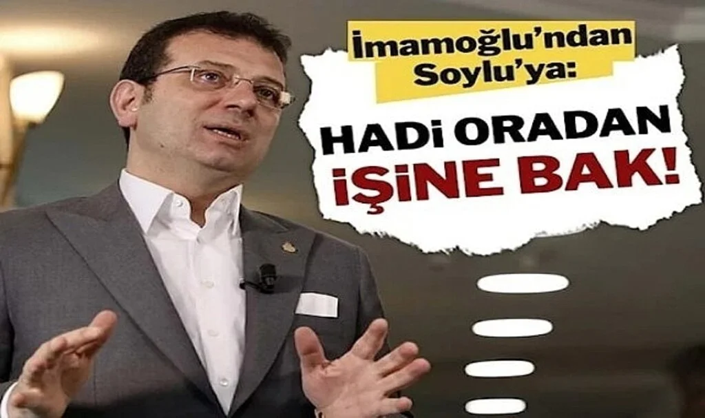 İmamoğlu'ndan Soylu'ya: Hadi oradan, işine bak!