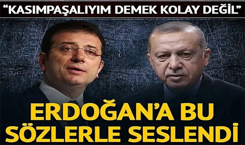 İmamoğlu "Öyle Kasımpaşalıyım Demek Kolay Değil" Diyerek Cumhurbaşkanı Erdoğan'a Seslendi