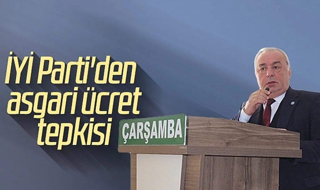 İYİ Parti'den Asgari Ücret Tepkisi 
