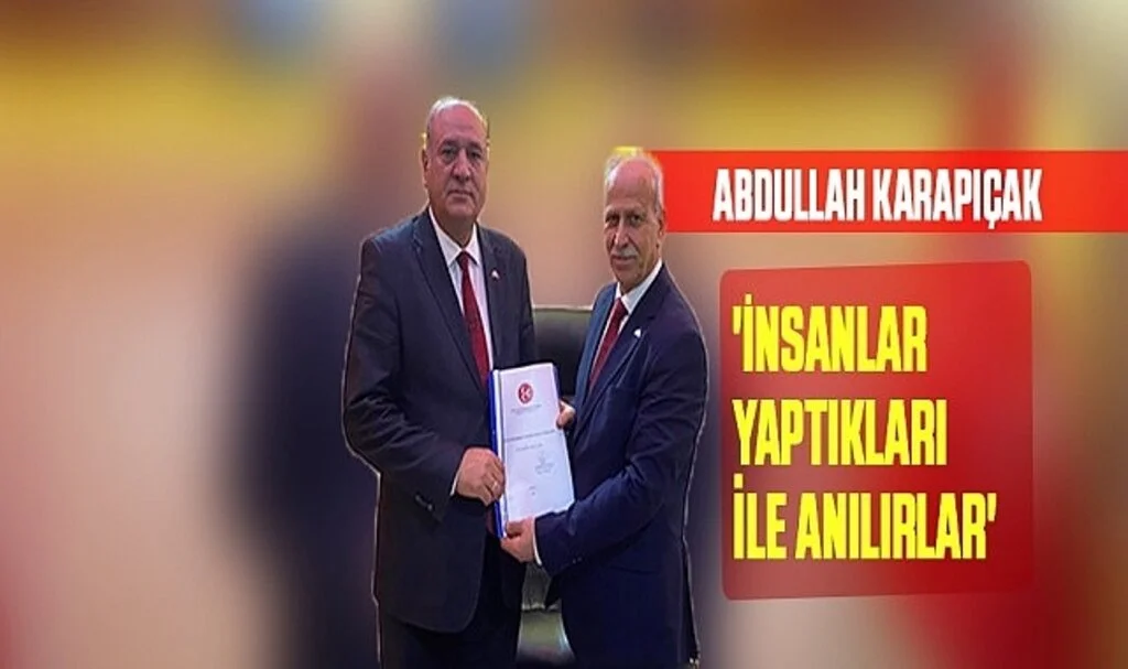 Karapıçak; 'İnsanlar Yaptıkları İle Anılırlar'
