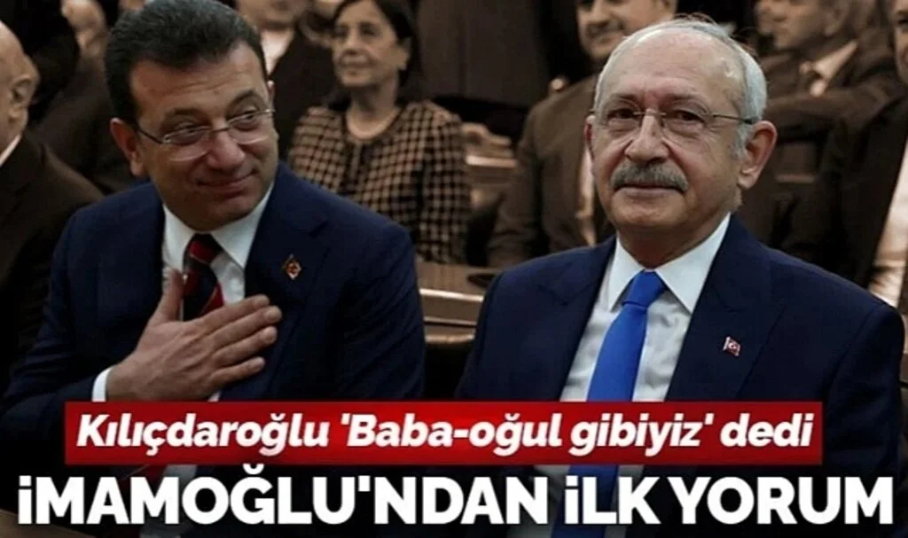 Kılıçdaroğlu 'Baba-oğul gibiyiz' dedi... İmamoğlu'ndan ilk yorum