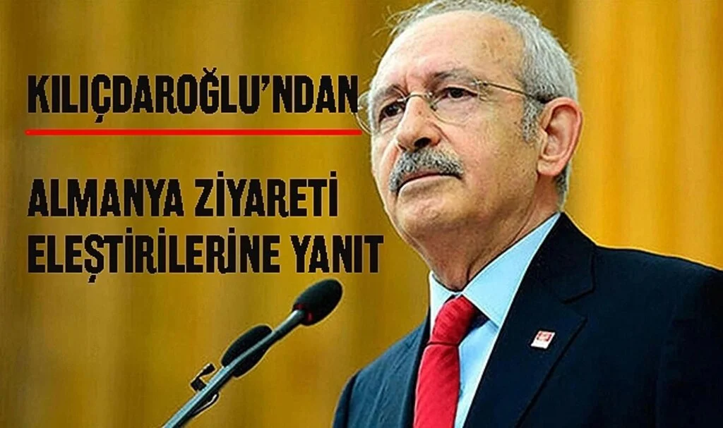 Kılıçdaroğlu'dan 'Duruşma Günü Almanya Ziyareti' Eleştirilerine Yanıt