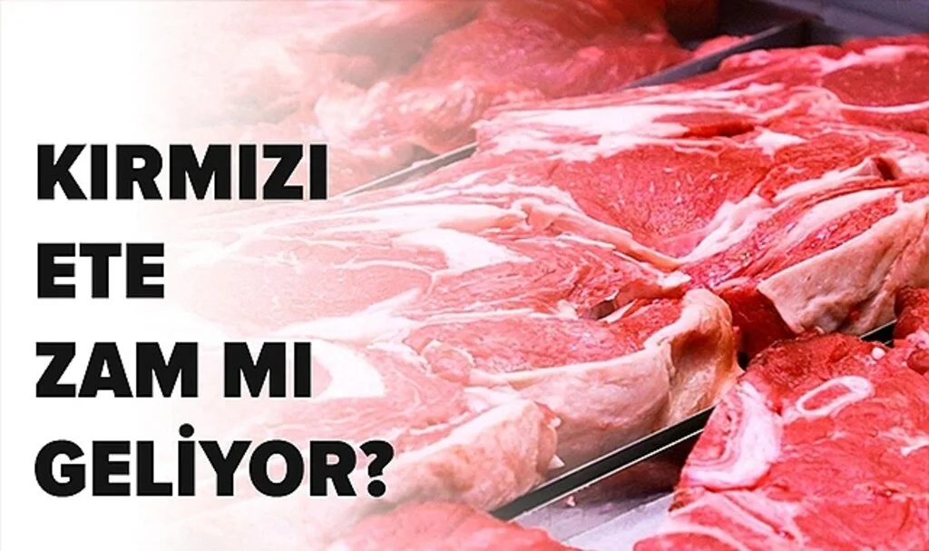 Kırmızı Ete Zam Mı Geliyor?
