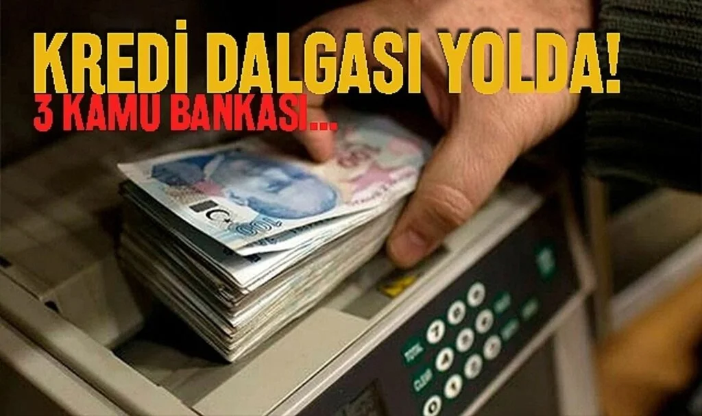 Kredi Dalgası Yolda!