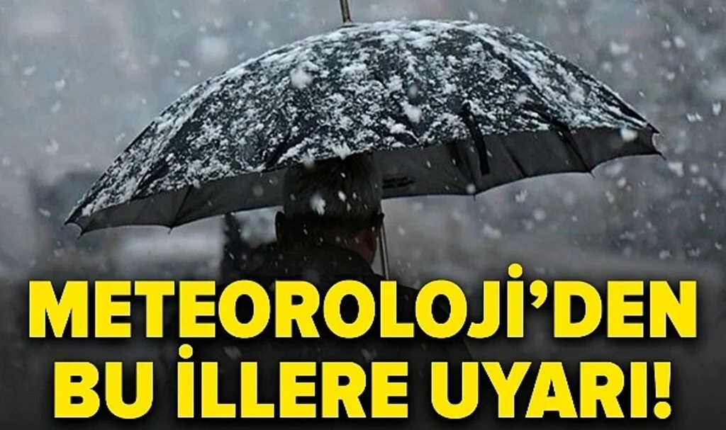 Meteoroloji'den kar yağışı ve sağanak uyarısı