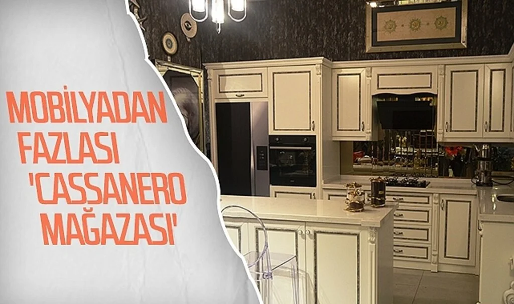 Mobilyadan fazlası 'Cassanero Mağazası'