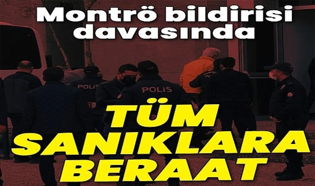 Montrö Bildirisi Davasında Karar Açıklandı!
