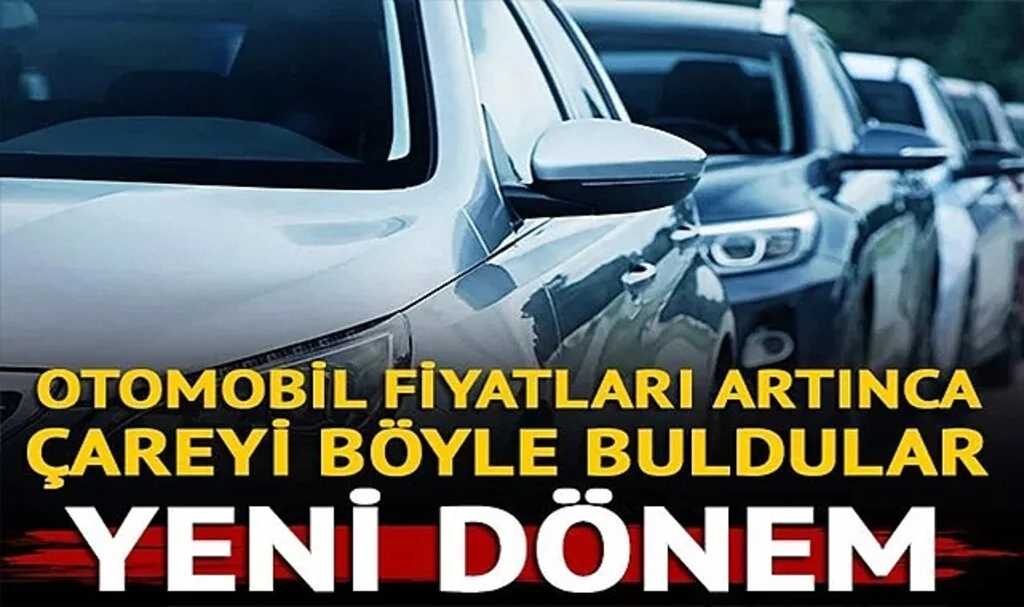 Otomobil kiralamada bir dönem sona erdi! Artık senelik kiralıyorlar