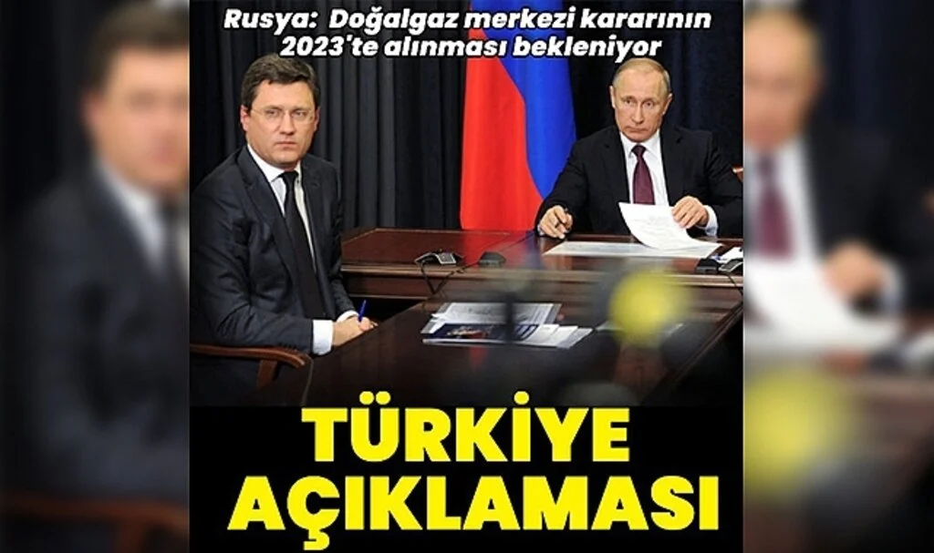 Rusya: Türkiye'de Doğalgaz Merkezi Kurulmasına Yönelik Kararın 2023'te Alınması Bekleniyor