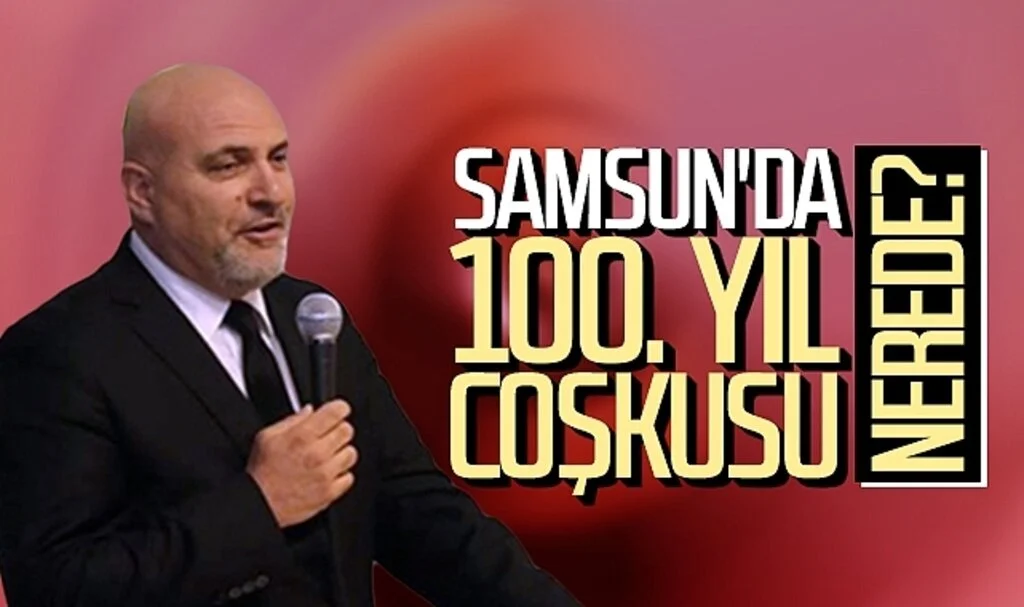 Samsun'da 100. Yıl coşkusu nerede?