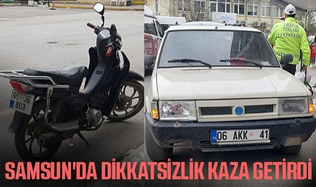 Samsun'da Dikkatsizlik Kaza Getirdi 