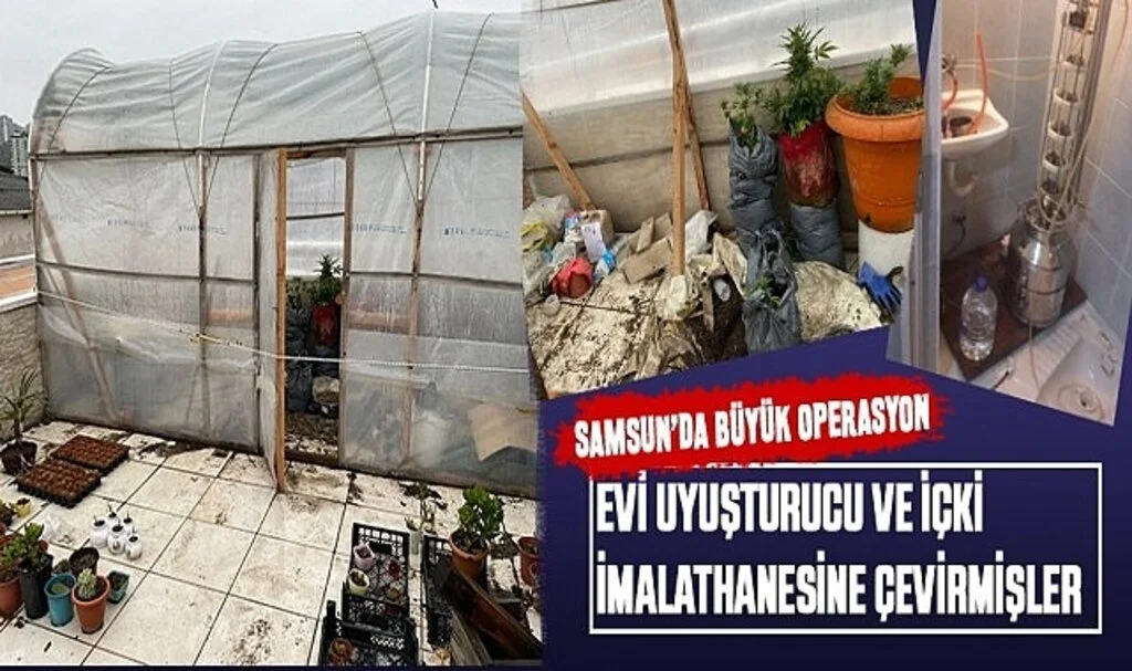Samsun'da Evi Uyuşturucu ve İçki İmalathanesine Çevirmişler