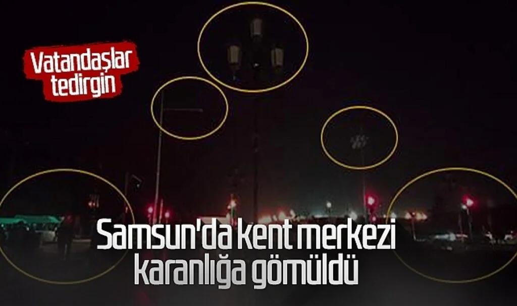 Samsun'da kent merkezi karanlığa gömüldü 
